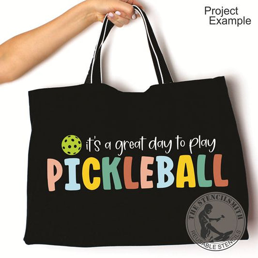 CLEARANCE #10058 It's A Great Day To Play Pickleball Stencil - S - 10mil white mylar - The Stencilsmith