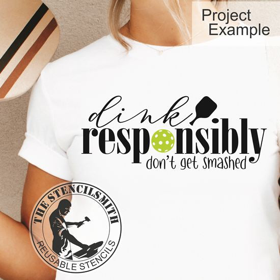10059 Dink Responsibly Pickleball Stencil - The Stencilsmith