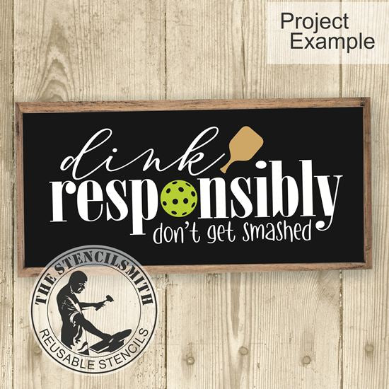 10059 Dink Responsibly Pickleball Stencil - The Stencilsmith