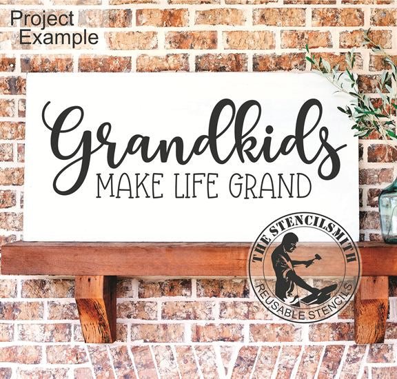 10075 Grandkids Make Life Grand Stencil