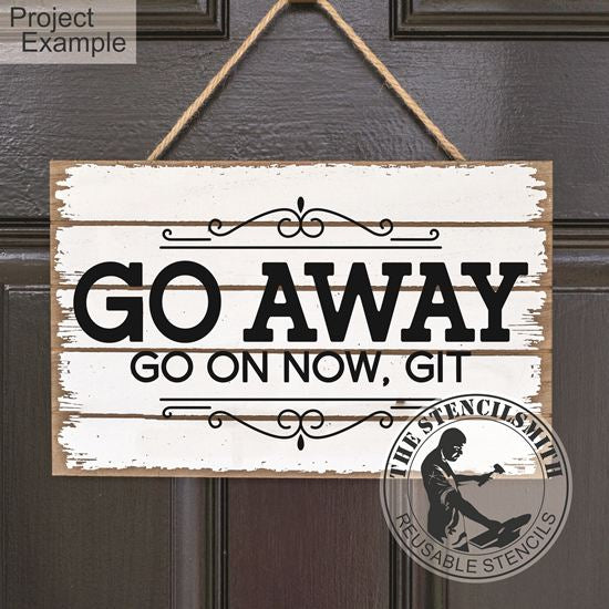 10090 Go Away Go On, Git Stencil - The Stencilsmith