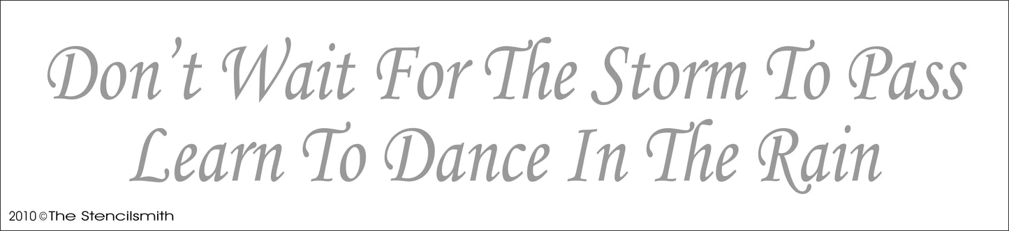 1010 - Don't wait for storm to pass stencil - The Stencilsmith