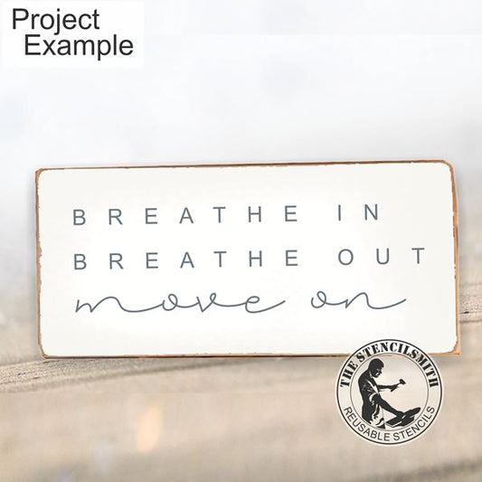 10108 Breathe In Breathe Out Stencil - The Stencilsmith