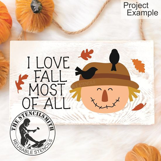 10134 I Love Fall Most Scarecrow Stencil - The Stencilsmith