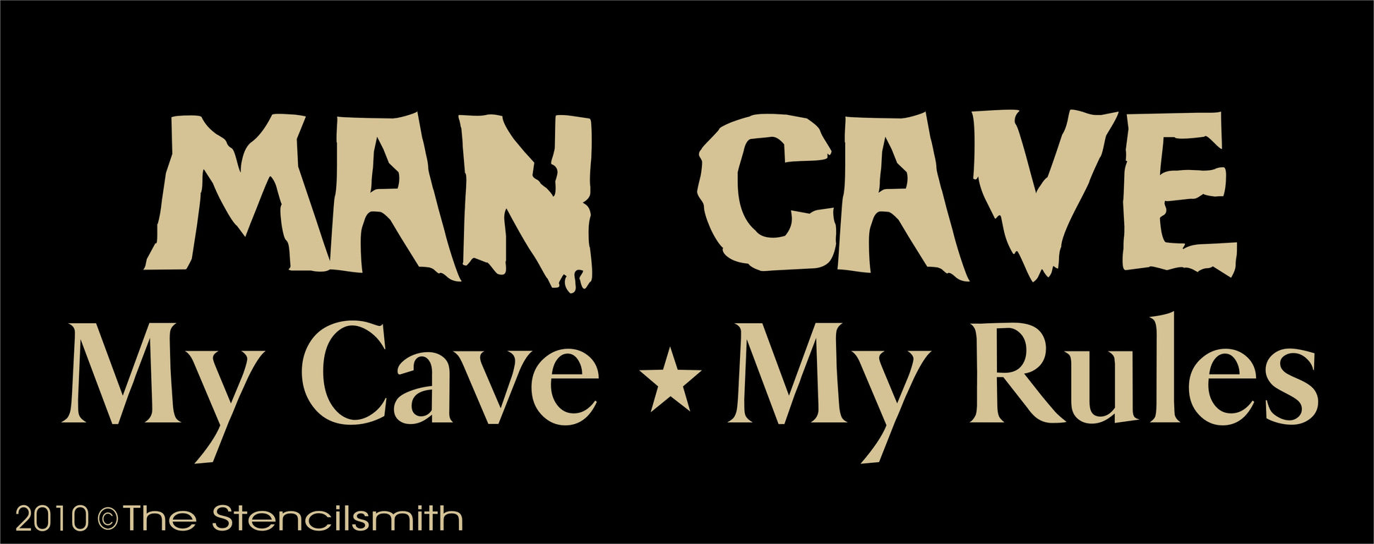 1017 - Man Cave - my cave my rules stencil - The Stencilsmith