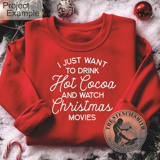 10214 I Just Want To Drink Hot Cocoa Stencil