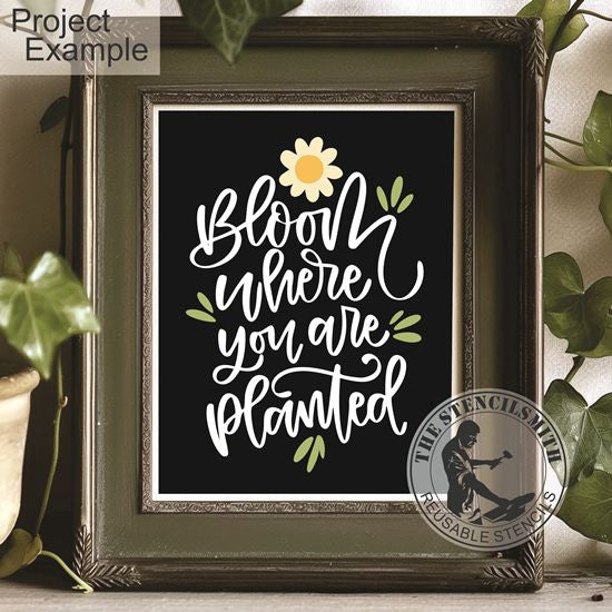 10372 Bloom Where You Are Planted Stencil