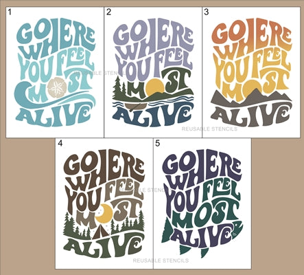 8872 Go where you feel most alive stencils - The Stencilsmith