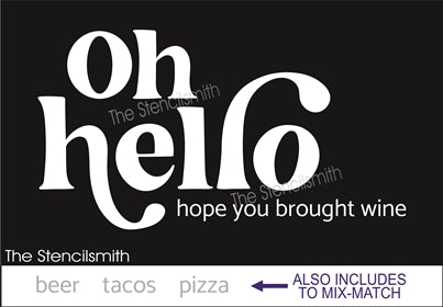 8908 Oh Hello hope you brought stencil - The Stencilsmith