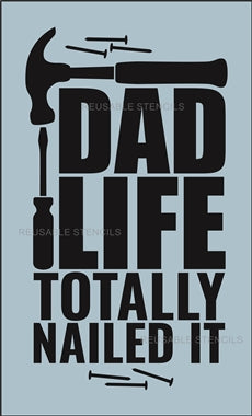 8916 Dad Life nailed it stencil - The Stencilsmith