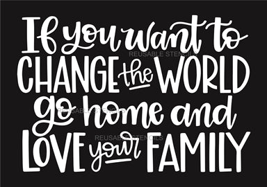 8957 If you want to change the world stencil - The Stencilsmith