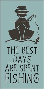 8961 The Best Days are Spent Fishing stencil - The Stencilsmith