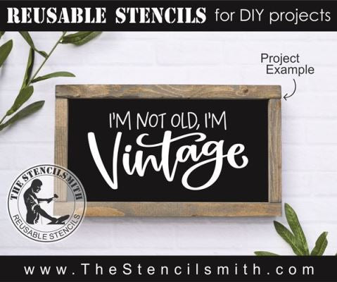 8962 I'm not old, I'm Vintage stencil - The Stencilsmith