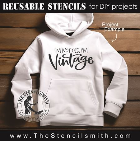 8962 I'm not old, I'm Vintage stencil - The Stencilsmith