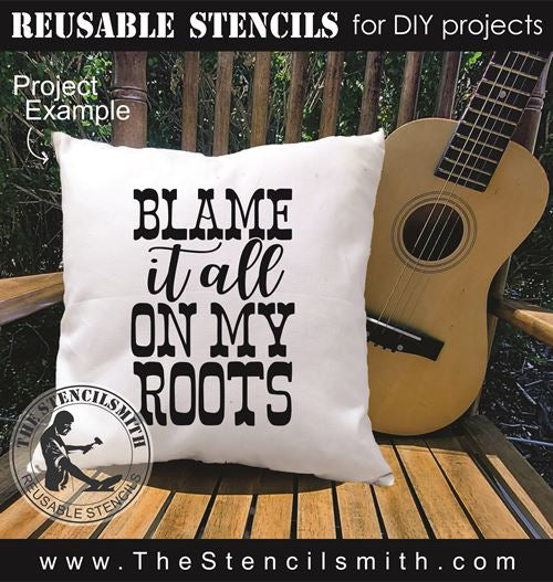 8983 Blame it all on my Roots stencil - The Stencilsmith