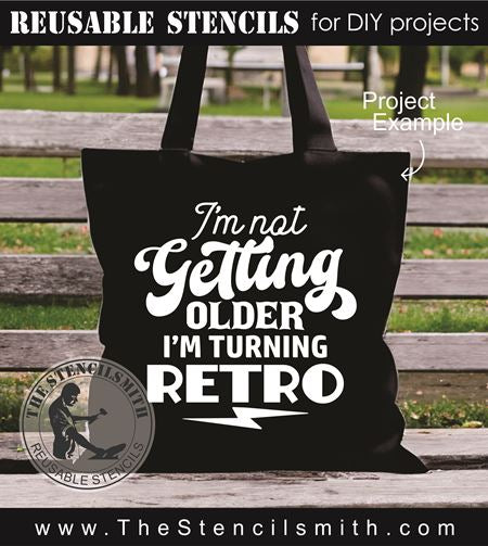 9251 I'm not getting older stencil - The Stencilsmith
