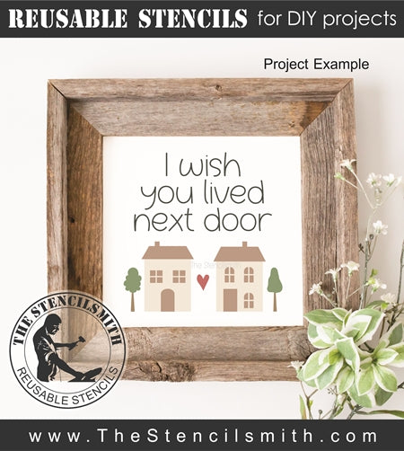 9416 I wish you lived next door stencil - The Stencilsmith