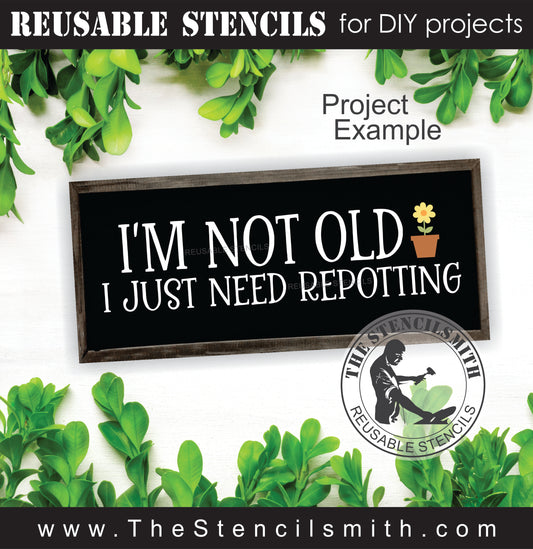 9464 I'm not old gardener stencil - The Stencilsmith