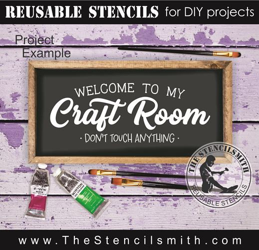 9552 Welcome to my Craft Room Don't Touch stencil - The Stencilsmith