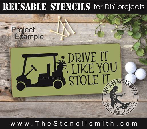 9577 drive it like you stole it golf stencil - The Stencilsmith