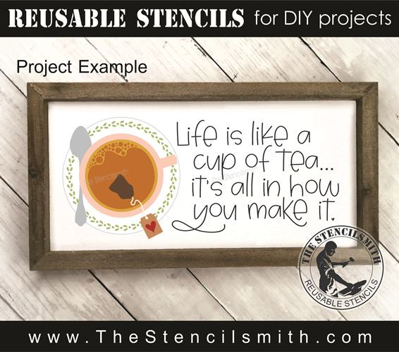 9905 Life Is Like A Cup Of Tea Stencil - The Stencilsmith