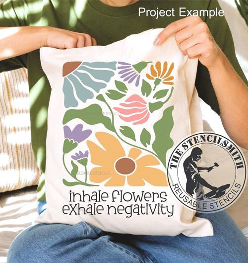 9966 Inhale Flowers Exhale Negativity Stencil - The Stencilsmith