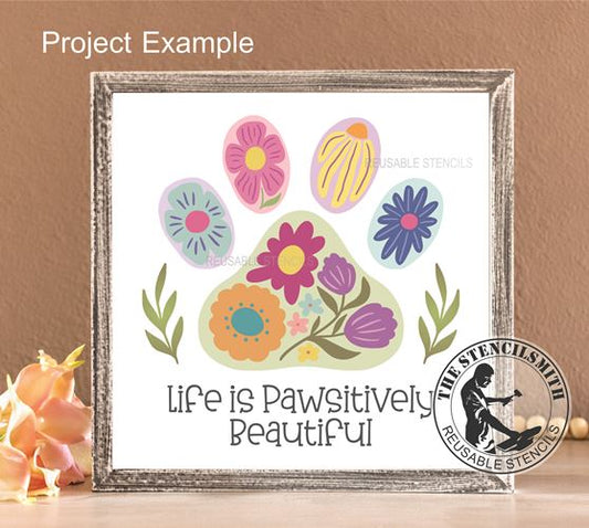 9968 Life Is Pawsitively Beautiful Stencil - The Stencilsmith