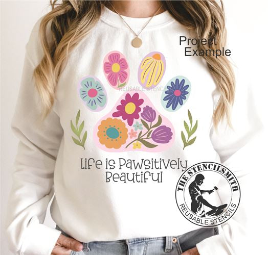 9968 Life Is Pawsitively Beautiful Stencil - The Stencilsmith