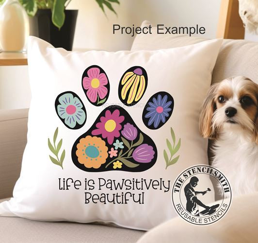 9968 Life Is Pawsitively Beautiful Stencil - The Stencilsmith
