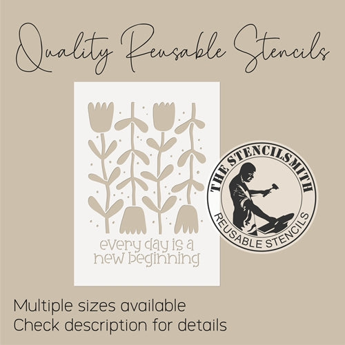 9984 Every Day Is A New Beginning Tulip Stencil - The Stencilsmith