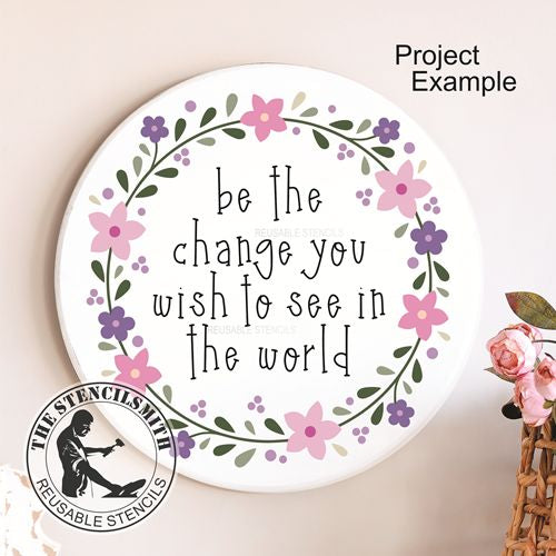 9985 Be The Change Floral Wreath Stencil - The Stencilsmith