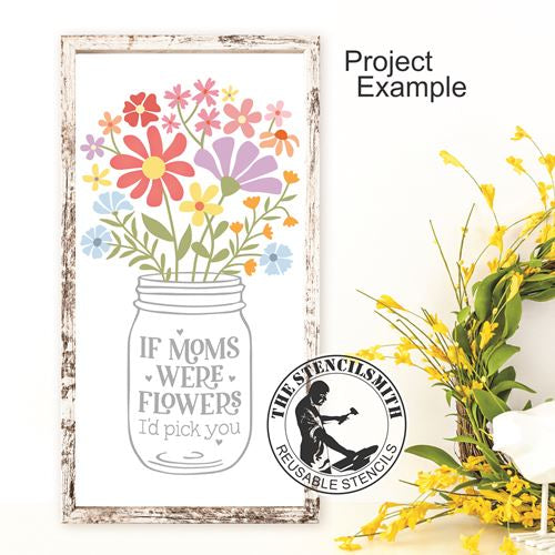 9994 If Moms Were Flowers Mason Jar Stencil