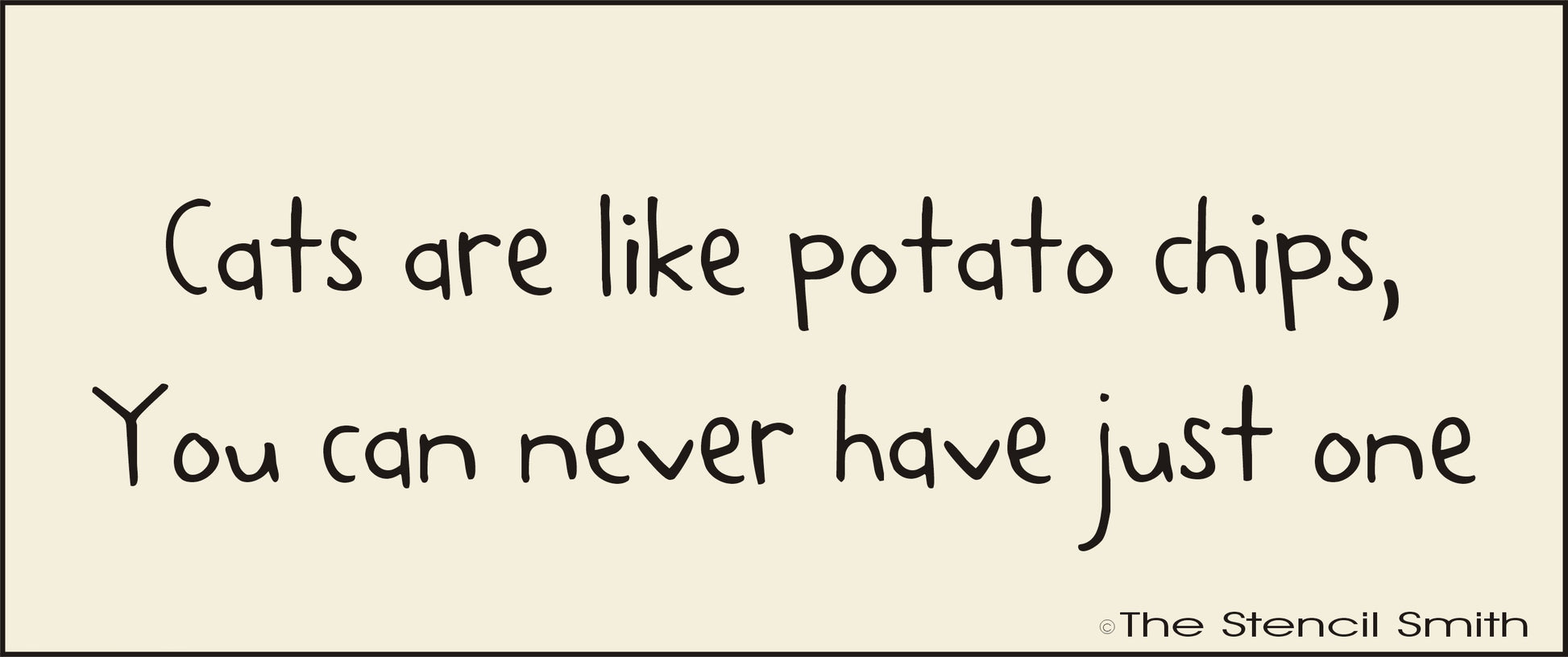 2878 Cats are like potato chips... stencil - The Stencilsmith