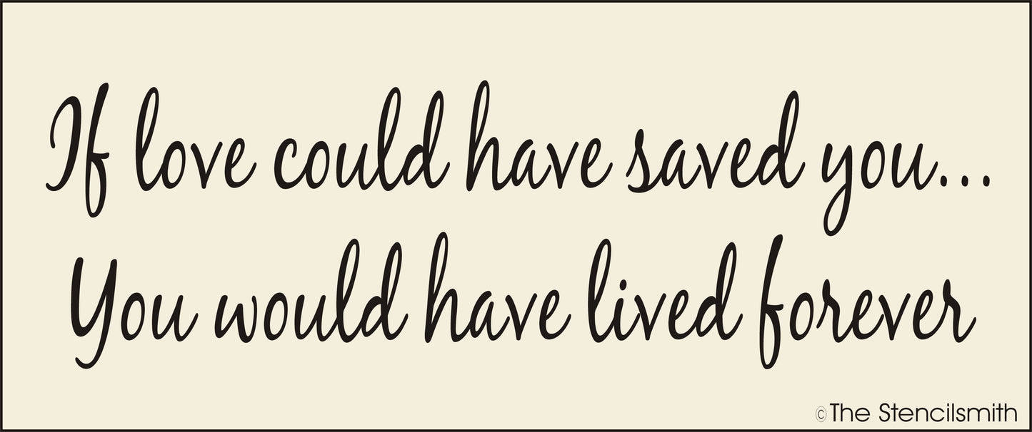 2882 If Love Could Have Saved You stencil - The Stencilsmith