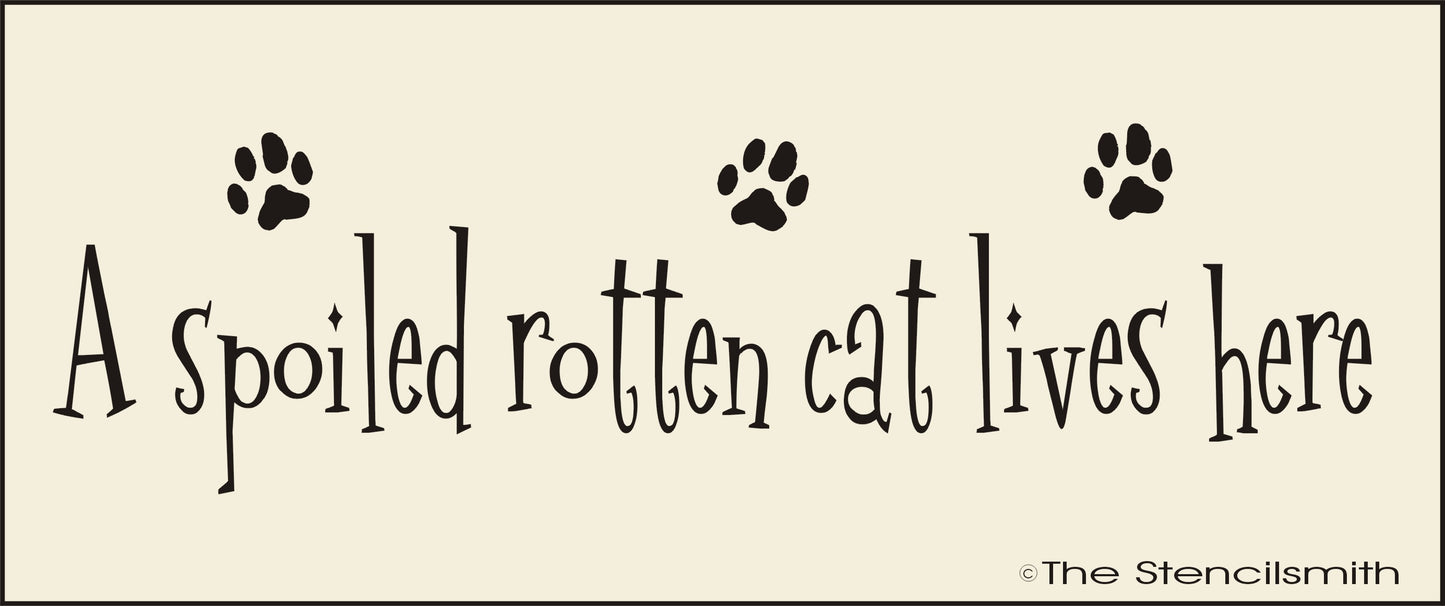 2877 A spoiled rotten Cat lives here stencil - The Stencilsmith