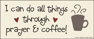 2904 I can do all things through prayer & coffee stencil stencil - The Stencilsmith