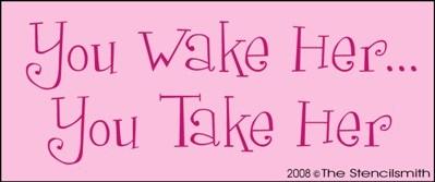 You Wake Her... You Take Her - The Stencilsmith
