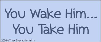 You Wake Him... You Take Him - The Stencilsmith