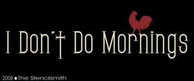 I don't do Mornings - The Stencilsmith