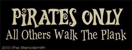 1110 - Pirates Only - All others walk the plank - The Stencilsmith