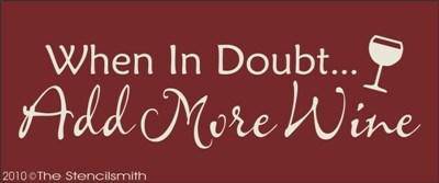 1154 - When in Doubt ... Add More Wine - The Stencilsmith