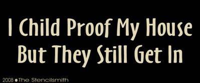I child proof my house but they still get in - The Stencilsmith