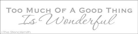 1332 - Too much of a good thing is Wonderful - The Stencilsmith