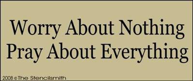 Worry About Nothing Pray About Everything - The Stencilsmith