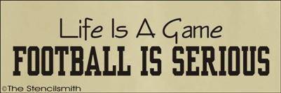 1417 - Life is a game FOOTBALL is serious - The Stencilsmith