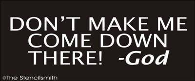1478 - Don't make me come down there - God - The Stencilsmith