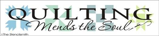 1525 - QUILTING mends the soul - The Stencilsmith
