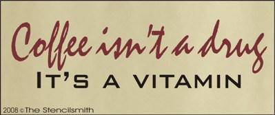 Coffee isn't a drug It's a vitamin - The Stencilsmith