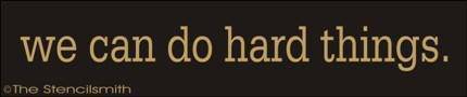 1579 - we can do hard things - The Stencilsmith