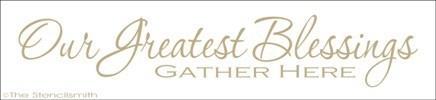 1580 - Our Greatest Blessings Gather Here - The Stencilsmith